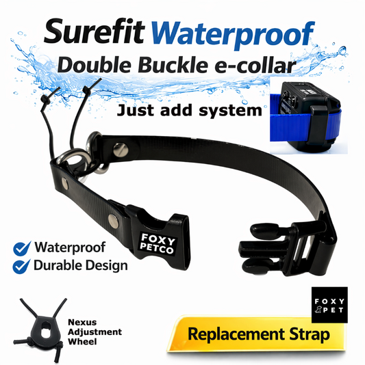 Foxy Pet Co ECollar Surefit Strap - Full Grip- Double Buckle - Waterproof- Adjustable 3/4"